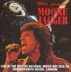 Mick Jagger : We Want Moore Jagger